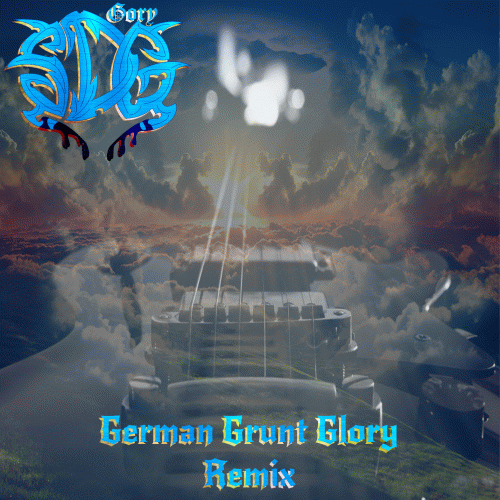 Gory SDG : German Grunt Glory Remix